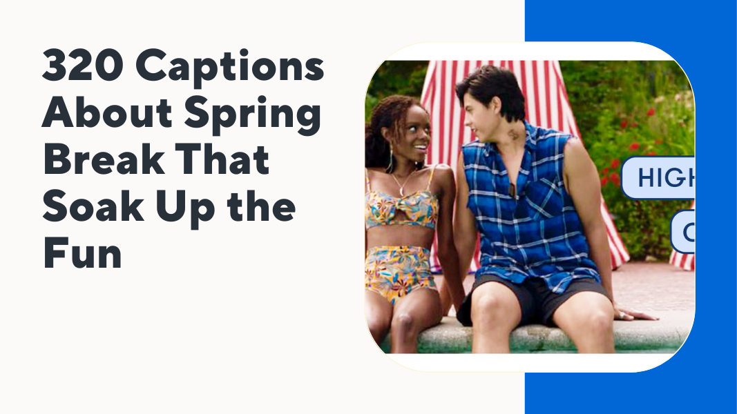 Captions About Spring Break
