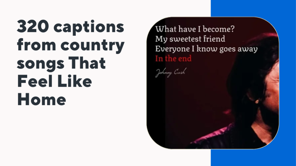 320 Captions From Country Songs That Feel Like Home